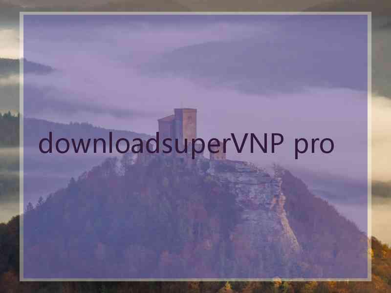 downloadsuperVNP pro