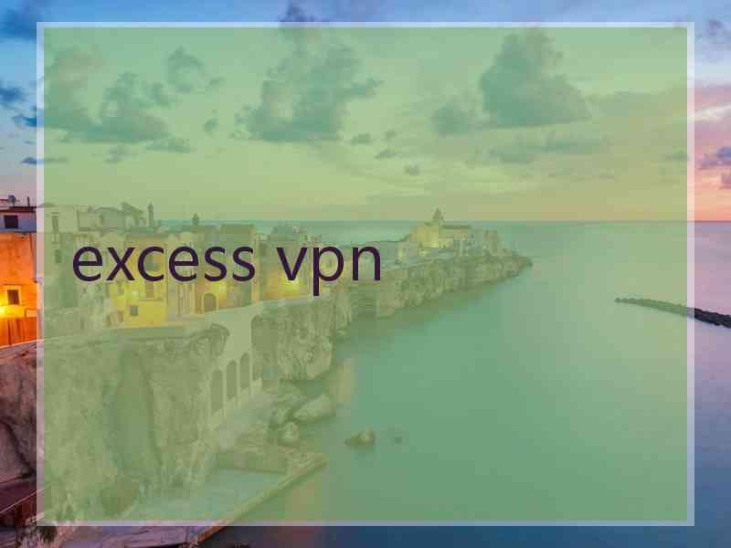 excess vpn